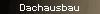 Dachausbau